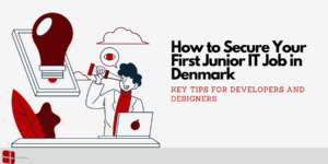 How to Secure Your First Junior IT Job in Denmark