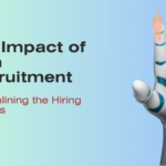 The Impact of AI in Recruitment